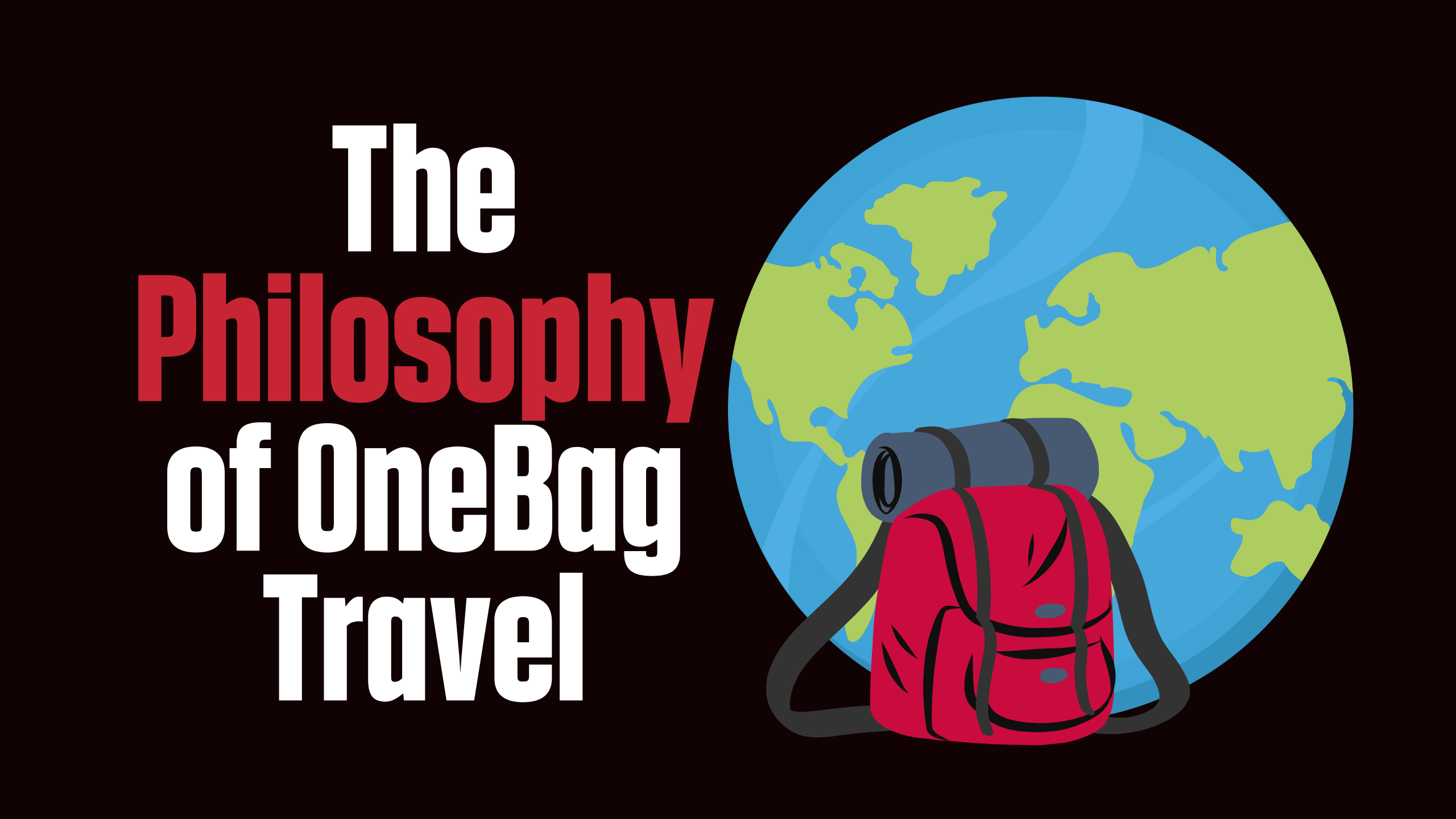 The Philosophy of OneBag Travel