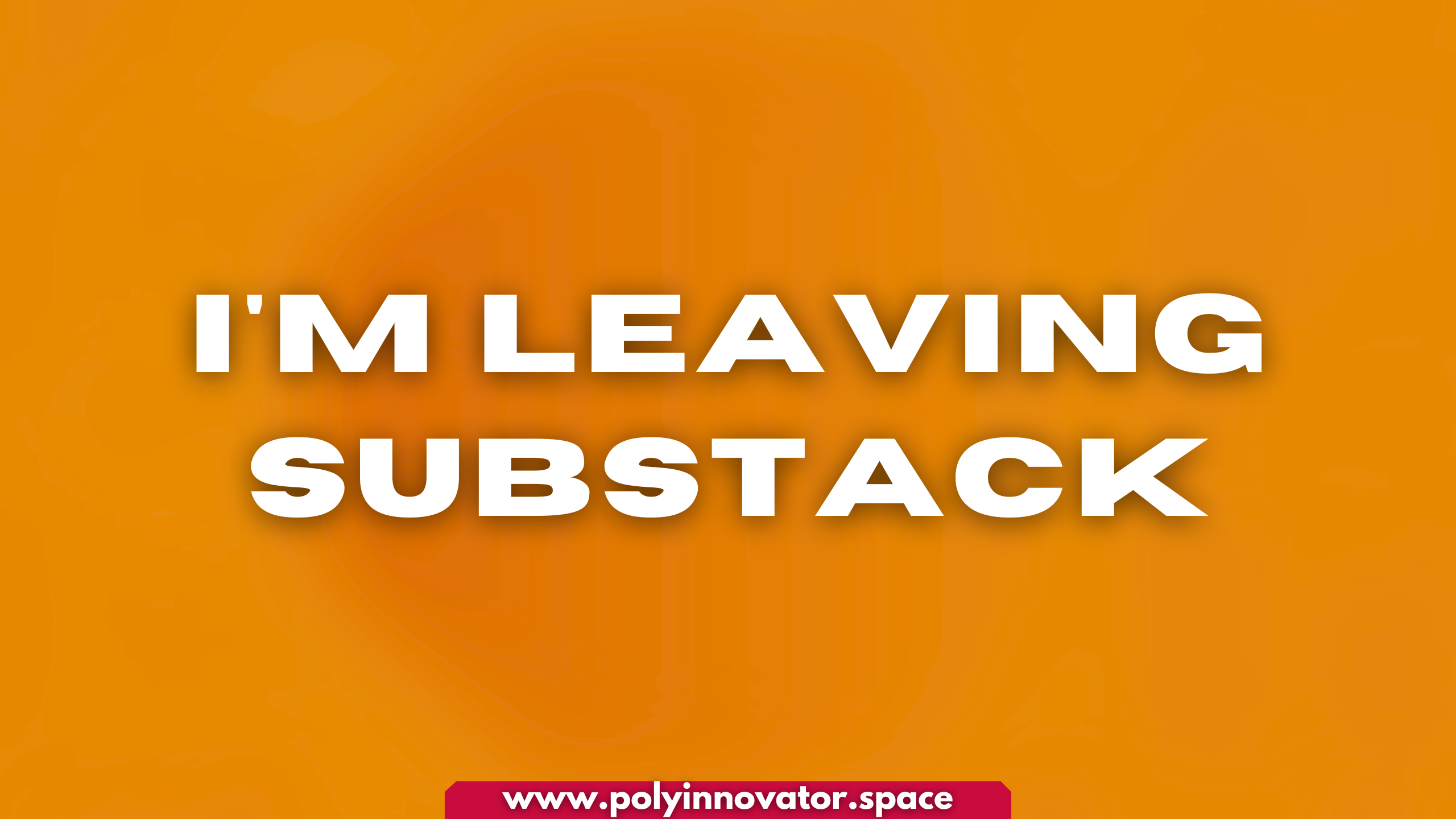 I'm Leaving Substack?... Again?